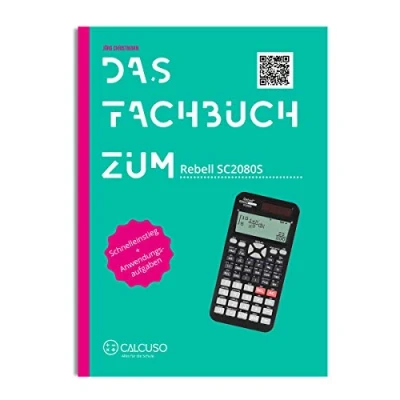 Abbildung von CALCUSO Fachbuch zum Taschenrechner Rebell SC2080S Schnelleinstieg mit Anwendungsaufgaben und Anleitungen auf 104 Seiten in DIN A5