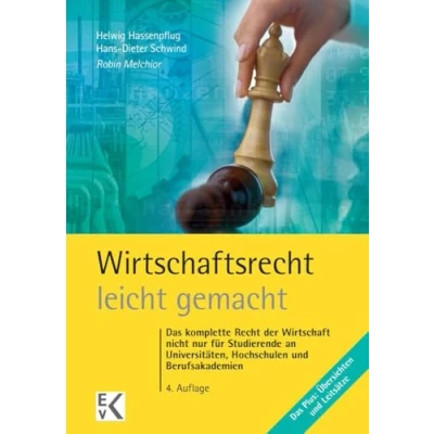 Abbildung von Wirtschaftsrecht leicht gemacht.: Das komplette Recht der Wirtschaft nicht nur für Studierende an Universitäten, Hochschulen und Berufsakademien. (GELBE SERIE gemacht)