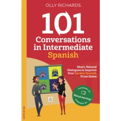 Abbildung von 101 Conversations in Intermediate Spanish: Short Natural Dialogues to Boost Your Confidence &amp; Improve Spoken Spanish