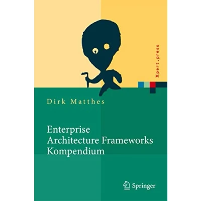 Abbildung von Enterprise Architecture Frameworks Kompendium: Über 50 Rahmenwerke für das IT Management (Xpert.press)