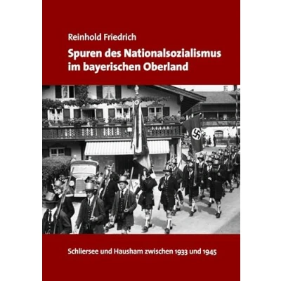 Abbildung von Spuren des Nationalsozialismus im bayerischen Oberland: Schliersee und Hausham zwischen 1933 1945
