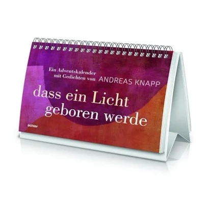 Abbildung von dass Ein licht geboren werde: Adventskalender mit Gedichten von Andreas Knapp
