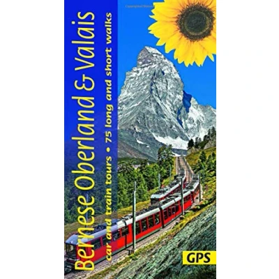 Abbildung von Bernese Oberland and Valais Sunflower Walking Guide: 75 long short walks 6 car tours (Sunflower &amp; Touring Guide)