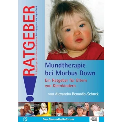 Abbildung von Mundtherapie bei morbus Down: Ein Ratgeber für Eltern von Kleinkindern (Ratgeber Angehörige, Betroffene und Fachleute)