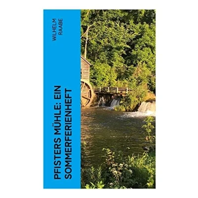Abbildung von Pfisters Mühle: Ein Sommerferienheft: Der erste deutsche Umwelt Roman: Veränderungen durch Industrielle Revolution