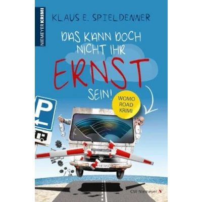 Abbildung von Das kann doch nicht Ihr Ernst sein!: WOMO Road Krimi