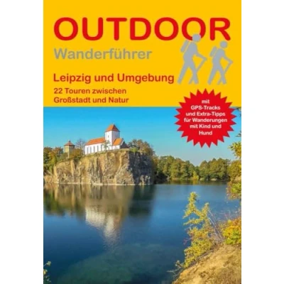Abbildung von Leipzig und Umgebung: 22 Touren zwischen Großstadt Natur (Outdoor Regional, Band 389)