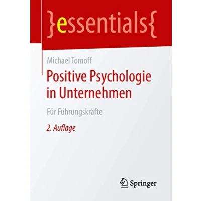 Abbildung von Positive Psychologie in Unternehmen: Für Führungskräfte (essentials)