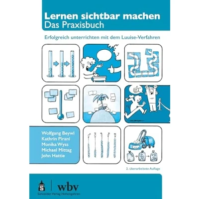 Abbildung von Lernen sichtbar machen. Das Praxisbuch: Erfolgreich unterrichten mit dem Luuise Verfahren 2. überarbeitete Auflage