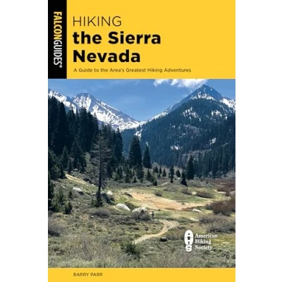 Abbildung von Hiking the Sierra Nevada: A Guide to Area&#039;s Greatest Adventures (Regional Hiking)