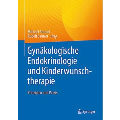 Abbildung von Gynäkologische Endokrinologie und Kinderwunschtherapie: Prinzipien Praxis