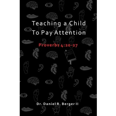 Abbildung von Teaching A Child to Pay Attention: Proverbs 4:20 27