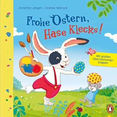 Abbildung von Frohe Ostern, Hase Klecks!: Pappbilderbuch ab 2 Jahren mit großen Überraschungsklappen