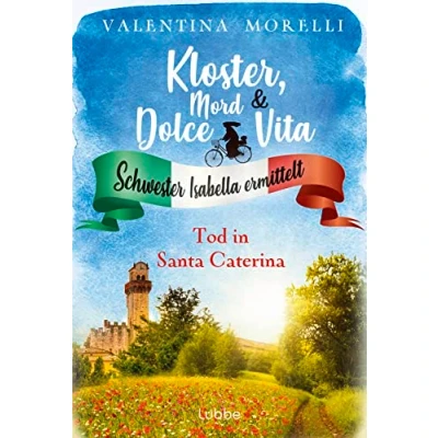 Abbildung von Kloster, Mord und Dolce Vita Tod in Santa Caterina: Schwester Isabella ermittelt (Klostermord Sammelbände, Band 1)