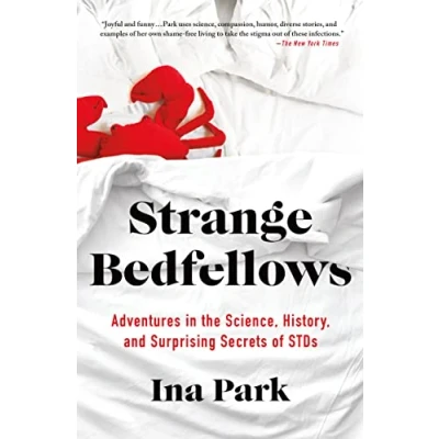 Abbildung von Strange Bedfellows: Adventures in the Science, History, and Surprising Secrets of STDs