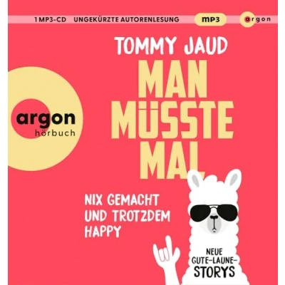 Abbildung von Man müsste mal Nix gemacht und trotzdem happy: Neue Gute Laune Storys