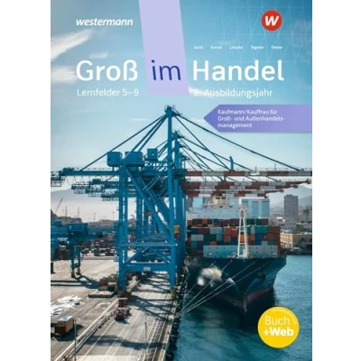 Abbildung von Groß im Handel KMK Ausgabe. Schulbuch. 2. Ausbildungsjahr Lernfelder 5 bis 9: Kaufmann/Kauffrau für und Außenhandelsmanagement