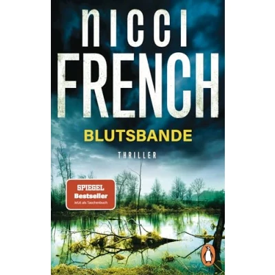 Abbildung von Blutsbande: Thriller. Englisch, abgründig, Nicci French Der neue packende Thriller des Bestseller Duos