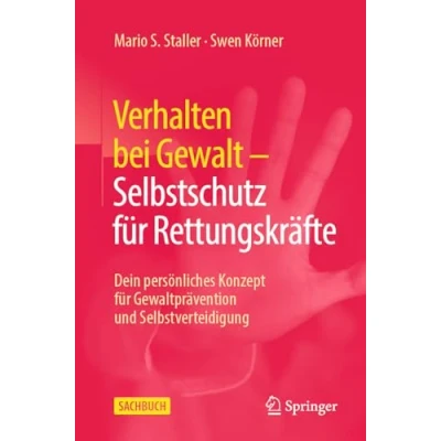 Abbildung von Verhalten bei Gewalt Selbstschutz für Rettungskräfte: Dein persönliches Konzept Gewaltprävention und Selbstverteidigung