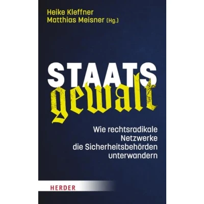 Abbildung von Staatsgewalt: Wie rechtsradikale Netzwerke die Sicherheitsbehörden unterwandern