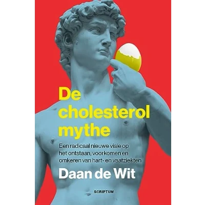 Abbildung von De cholesterolmythe: een radicaal nieuwe visie op het ontstaan, voorkomen en omkeren van hart vaatziekten