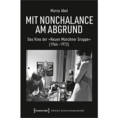 Abbildung von Mit Nonchalance am Abgrund: Das Kino der »Neuen Münchner Gruppe« (1964 1972) (Film)