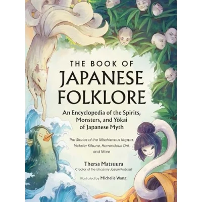 Abbildung von the Book of Japanese Folklore: An Encyclopedia Spirits, Monsters, and Yokai Myth: Stories Mischievous Kappa, Trickster ... More (World Mythology Folklore Series)