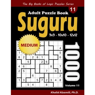 Abbildung von Suguru Adult Puzzle Book: 1000 Medium Number Blocks (9x9, 10x10, 12x12) Puzzles (The Big Books of Logic Series)
