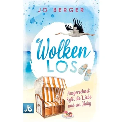 Abbildung von Wolkenlos: Ausgerechnet Sylt, die Liebe und ein Baby (Verliebt auf Sylt)