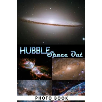 Abbildung von Hubble Space Out Photo Book: Beautiful Galaxy Colorful Images For All Ages To Relieve Stress And Get Creative Perfect Gift Special Occasions