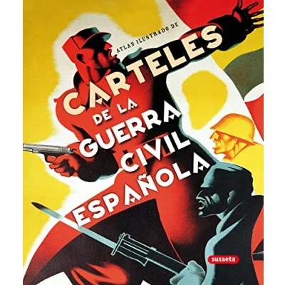 Abbildung von Carteles de la Guerra Civil española (Atlas Ilustrado)