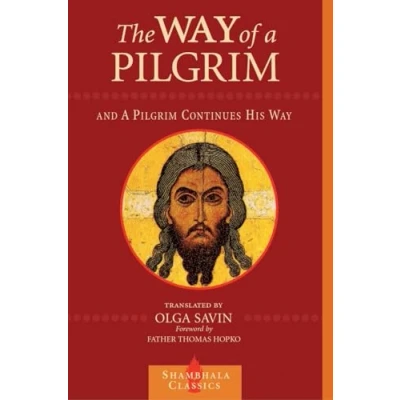 Abbildung von The Way of A Pilgrim and Continues His (Shambhala Classics)