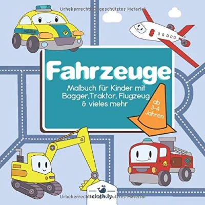 Abbildung von Fahrzeuge Malbuch für Kinder mit Bagger, Traktor, Flugzeug &amp; vieles mehr ab 3 4 Jahren: Fahrzeug Kindermalbuch Jungen 30 Ausmalbilder con Trecker, Auto, Flugzeug, Feuerwehrauto, Bagger Co.