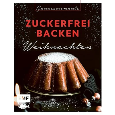 Abbildung von Genussmomente: Zuckerfrei backen Weihnachten: Einfach gesund backen: Kokosmakronen, Vanillekipferl, Zimtschnecken und mehr (Genussmomente: Die Food Reihe im handlichen Format modernem Design)