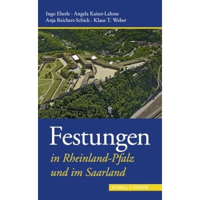 Abbildung von Festungen in Rheinland Pfalz und im Saarland (Deutsche Festungen, Band 4)