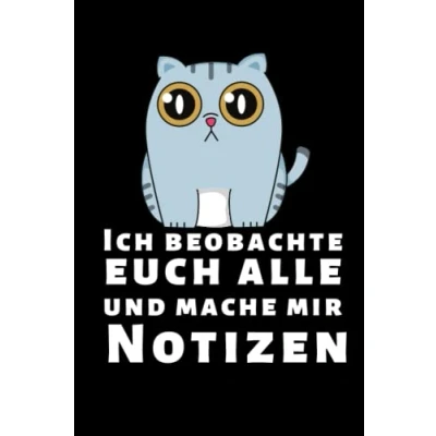 Abbildung von Ich beobachte euch alle und mache mir Notizen: A5 Notizbuch mit lustigem Spruch als witziges Geschenk für Büro Kollegen, Mitschüler Freunde Ein ... Kollegen Katze I 120 Seiten