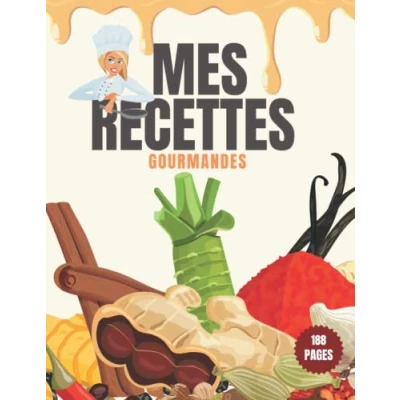 Abbildung von Gourmandes: Mes Recettes: Carnet de Recettes pour écrire: Cahier cuisine à remplir: idéal faire son propre Livre avec ses Plats préférées ... s&#039;offrir ou offrir vos proches: A4