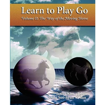 Abbildung von the Way of Moving Horse: Learn to Play Go (Learn Ser)