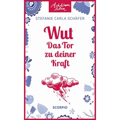 Abbildung von Wut Das Tor zu deiner Kraft (Achtsam leben)