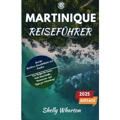 Abbildung von Martinique Reiseführer: Erkunden Sie die Karibikinsel auf Ihre eigene Weise mit aktuellen Insidertipps von Einheimischen. (Leitfaden für Entdecker)