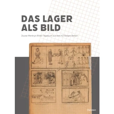 Abbildung von Das Lager als Bild: Zsuzsa Merényis Bilder Tagebuch aus dem KZ Bergen Belsen