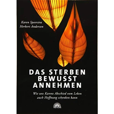 Abbildung von Das Sterben bewusst annehmen: Wie uns Karens Abschied vom Leben auch Hoffnung schenken kann