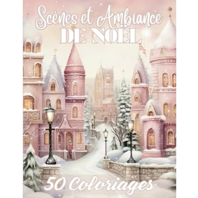 Abbildung von Scènes et Ambiance de Noël: Livre 50 Coloriages Noël, Hivernales avec des Dessins Variés à Colorier Pour Adultes, un Moment ... Anti Stress, Zen 102 Pages Grand Format