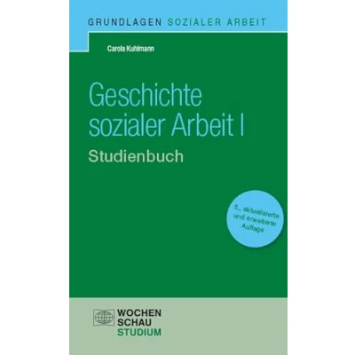 Abbildung von Geschichte Sozialer Arbeit I: Studienbuch (Grundlagen Arbeit)