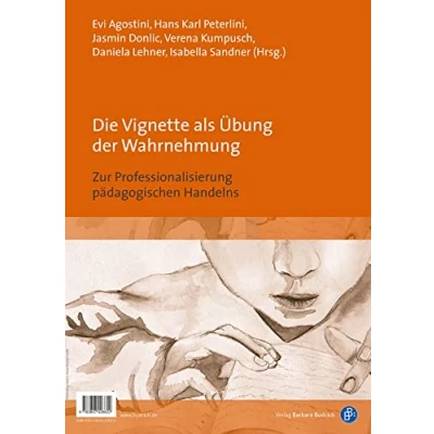 Abbildung von Die Vignette als Übung Zur Wahrnehmung: Handreichung Professionalisierung pädagogischen Handelns: Handelns ... professionalisation of educational practices