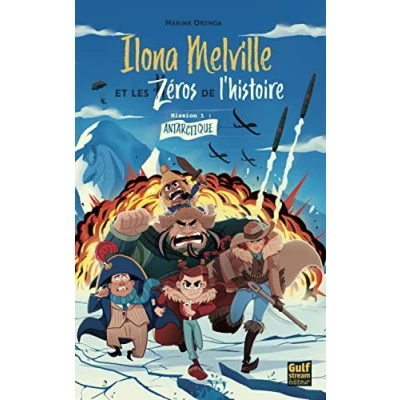 Abbildung von Ilona Melville et les zéros de l&#039;Histoire Tome 1 Antarctique: Mission : Antarctique