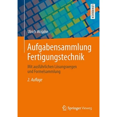 Abbildung von Aufgabensammlung Fertigungstechnik: Mit ausführlichen Lösungswegen und Formelsammlung