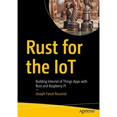 Abbildung von Rust for the IoT: Building Internet of Things Apps with and Raspberry Pi