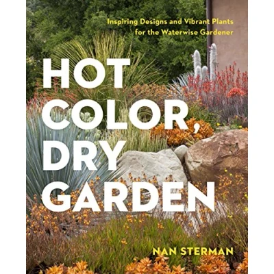 Abbildung von Hot Color, Dry Garden: Inspiring Designs and Vibrant Plants for the Waterwise Gardener