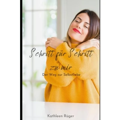 Abbildung von Schritt für zu mir: Der Weg zur Selbstliebe